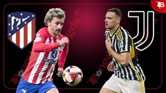 Nhận định bóng đá Atletico vs Juventus, 20h00 ngày 11/8: Tiếp đà hưng phấn